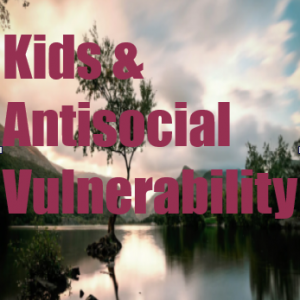 Read more about the article A child with a vulnerability to antisocial personality disorder.