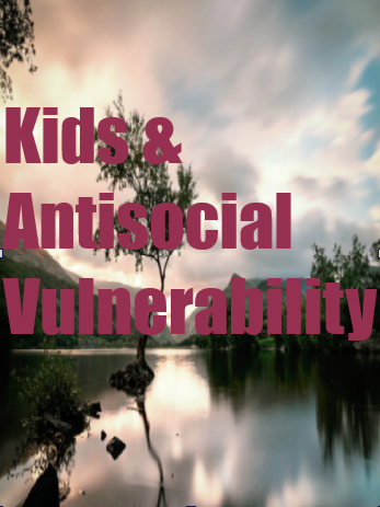 A child with a vulnerability to antisocial personality disorder.