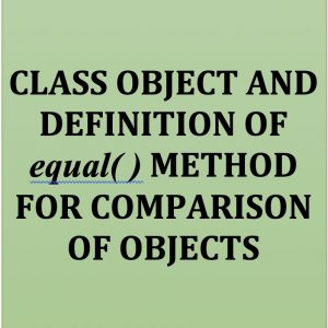 Class Object Describes an Equal Method to Compare Objects